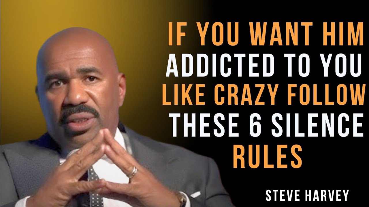 6 Silence Rules 🤫✨ Make Him Addicted to You Like Crazy ❤ | Steve Harvey Motivation