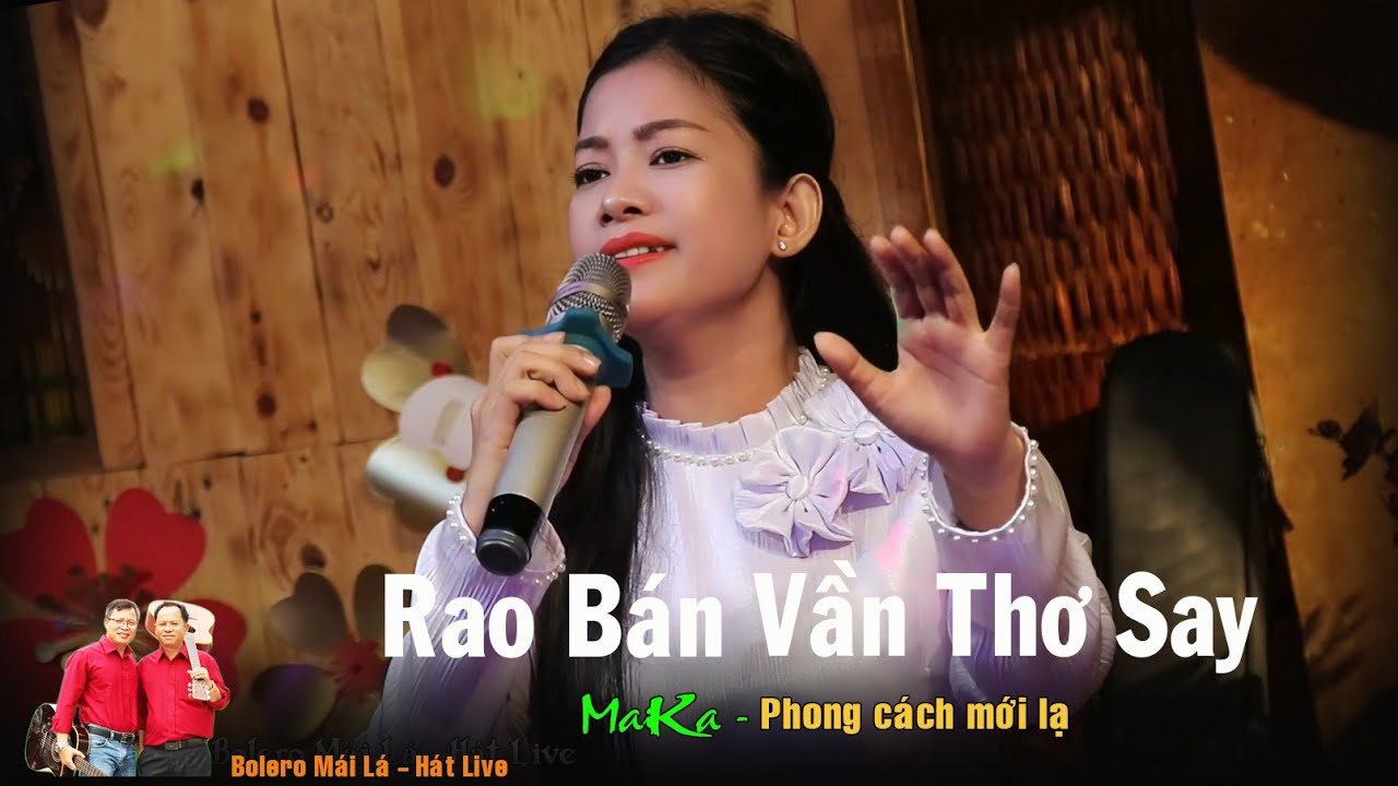 Rao Bán Vần Thơ Say | Phong cách mới lạ MaiKa trở lại đêm nhạc Thứ 7 Bolero Mái Lá   Hát live