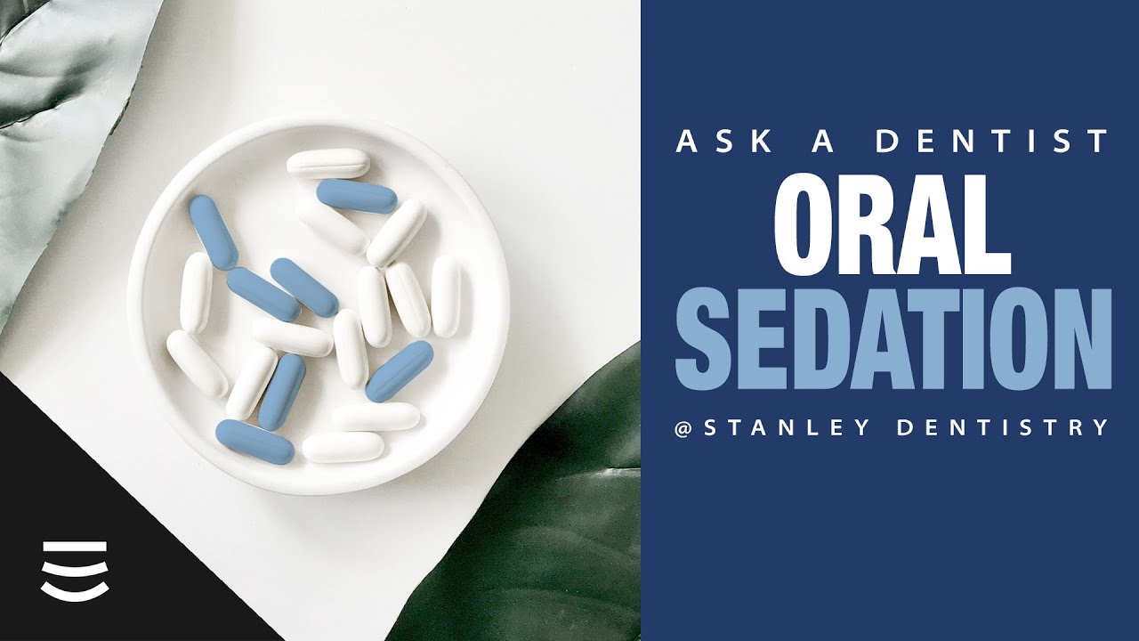 Ask a Dentist: Oral Sedation