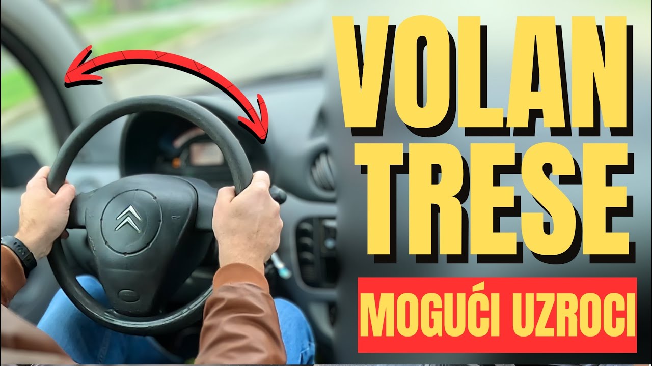 Volan Trese U Vožnji - 7 mogučih uzroka