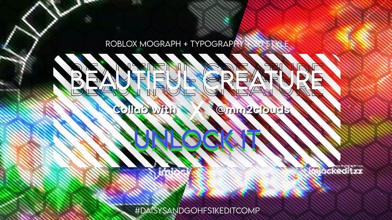 BEAUTIFUL CREATURE X UNLOCK IT // COLLAB W/ @Cloudyyeditzz  // #DaisysAndGohfs1keditcomp