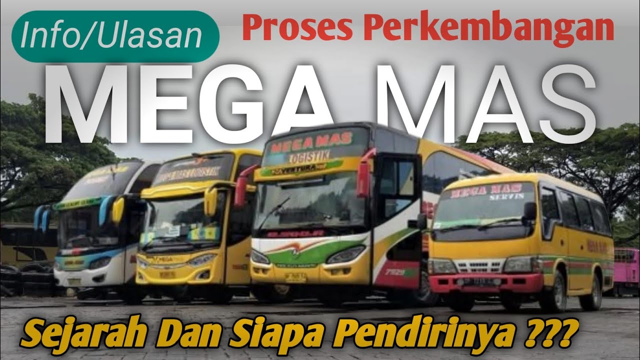 Siapa Sosok dibalik Sejarah berdirinya PO Mega Mas.?
