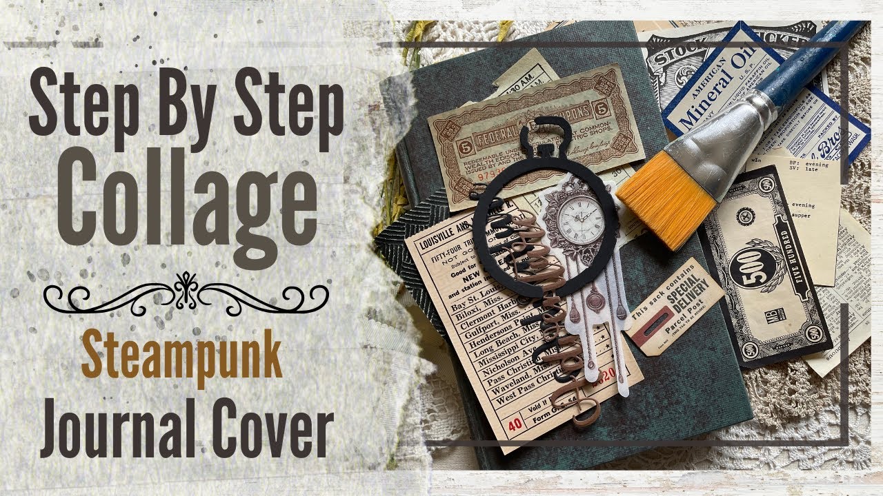 How To Design a Collage | a Steampunk Junk Journal Cover