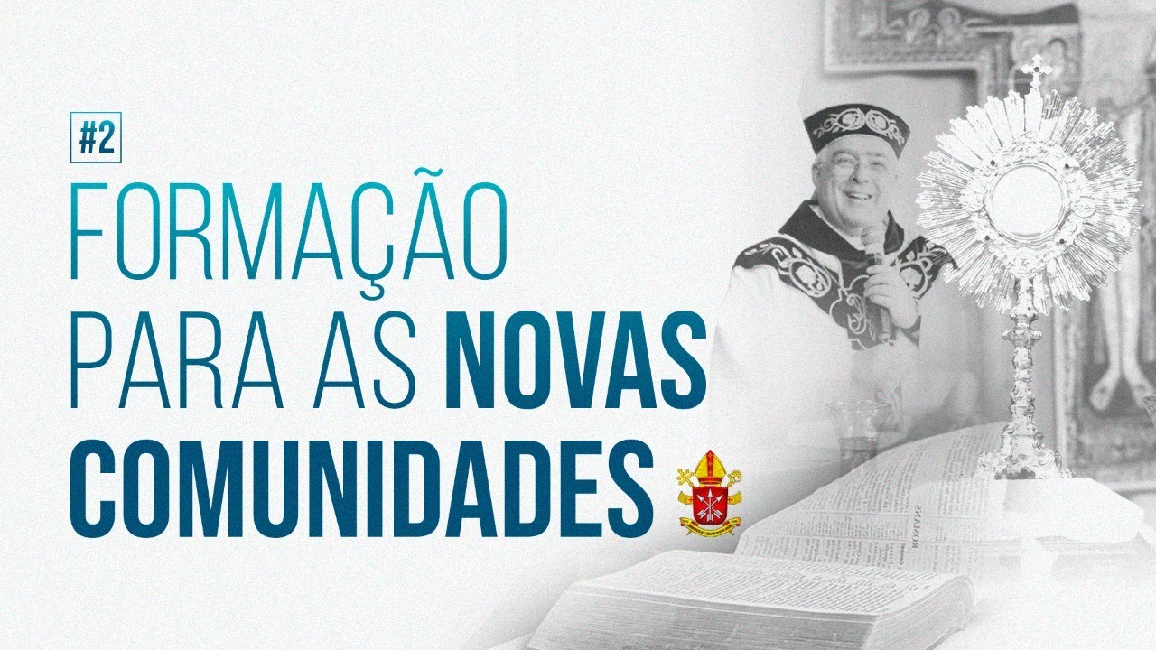 #2 | Forma&ccedil;&atilde;o para as Novas Comunidades | Arquidiocese de S&atilde;o Sebasti&atilde;o do Rio de Janeiro