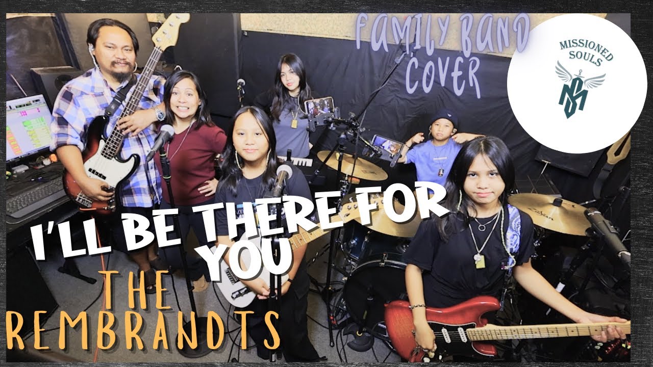 I'll Be There For You by The Rembrandts | Missioned Souls | family band studio cover