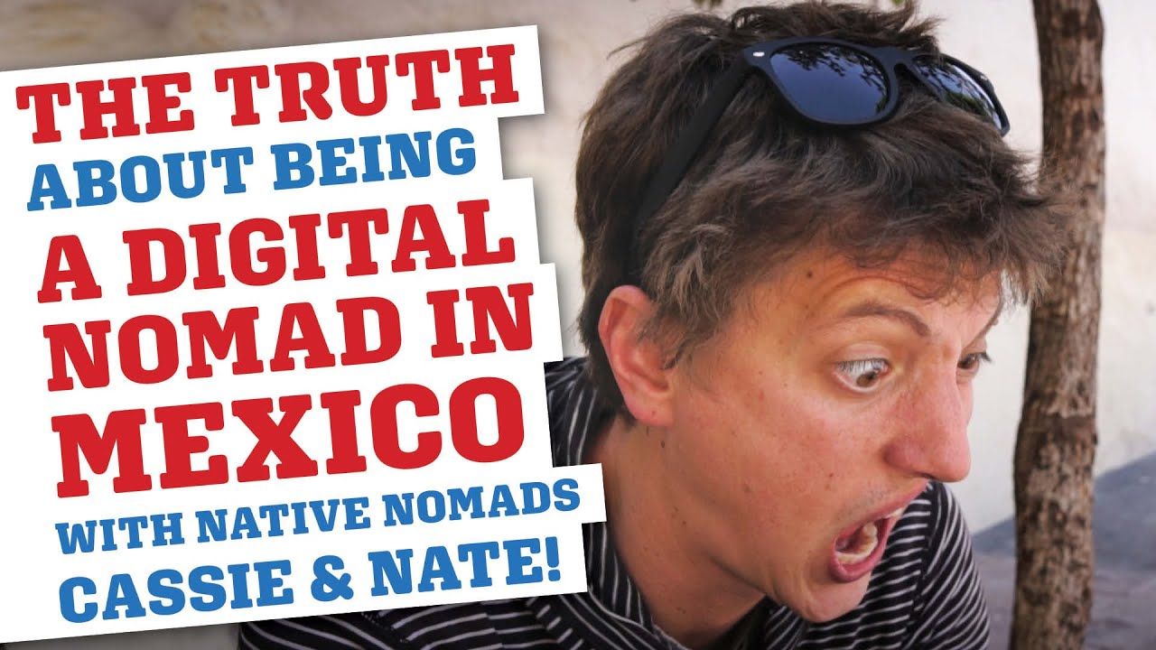 The Truth About Being A Digital Nomad In Mexico with Cassie & Nate!