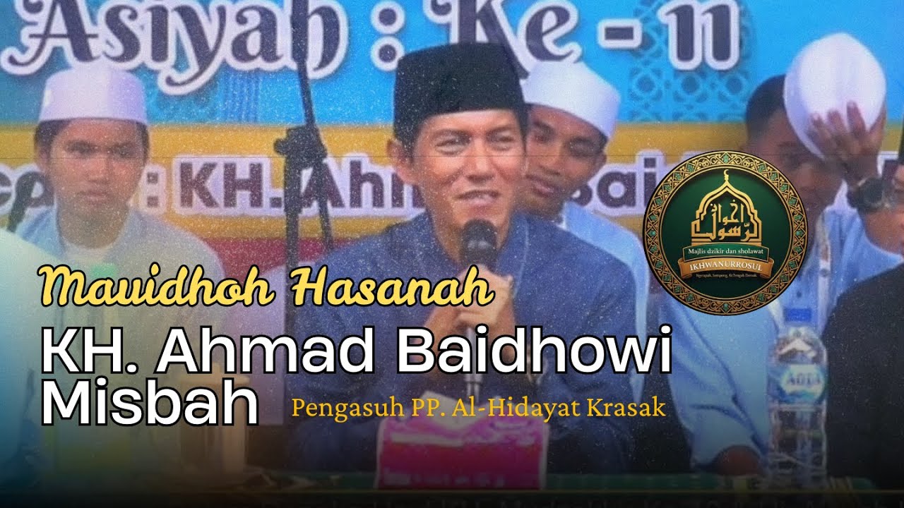 Mauidhoh Khasanah KH. Baidhowi Misbah (Pengasuh PP Al Hidayat Krasak)