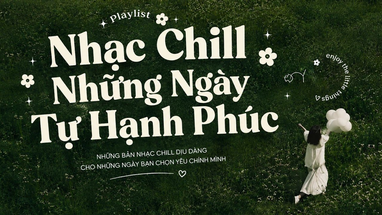 Playlist Chill Những Ngày Tự Mình Hạnh Phúc| Nhạc Lofi Chill Chữa Lành| Lofi Hot tiktok| Nhà Của Gió