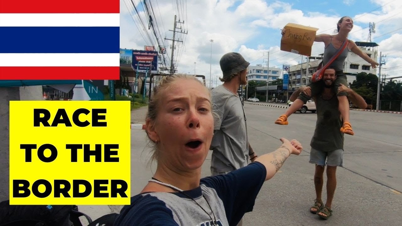 Race to The Border -  Forced to hitchhike on the last day of our Thai Visa