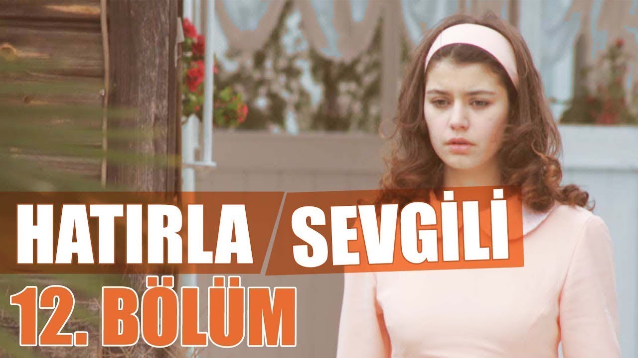 Hatırla Sevgili 12. B&ouml;l&uuml;m
