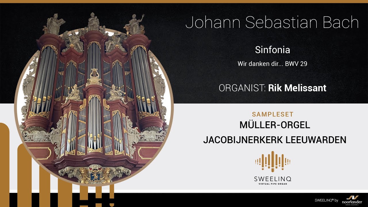 Sampleset Sweelinq M&uuml;ller organ Leeuwarden - Sinfonia BWV 29 - J.S. Bach - Rik Melissant
