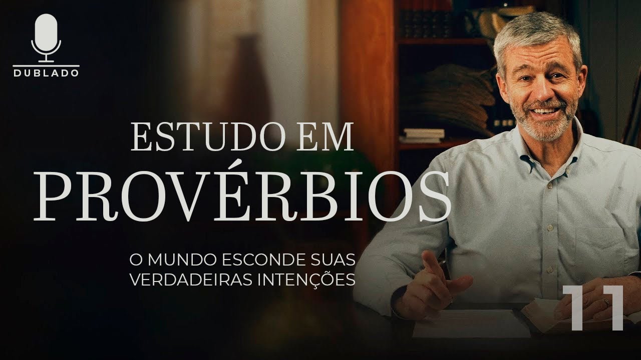 O Mundo Esconde Suas Verdadeiras Intenções - Lição 11 Provérbios 7.10   Estudos em Provérbios