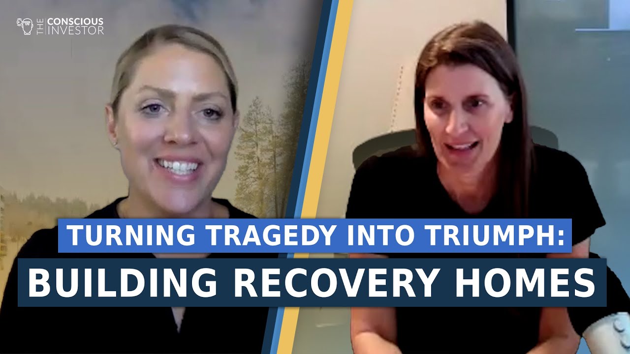 Investing in Recovery: The Heart & Business of Sober Living | The Conscious Investor Ep. 531