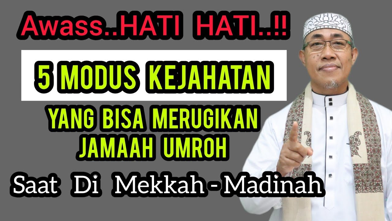 Hati Hati..!!  Inilah 5  Modus Merugikan Jama'ah Umroh Saat Di Tanah Suci