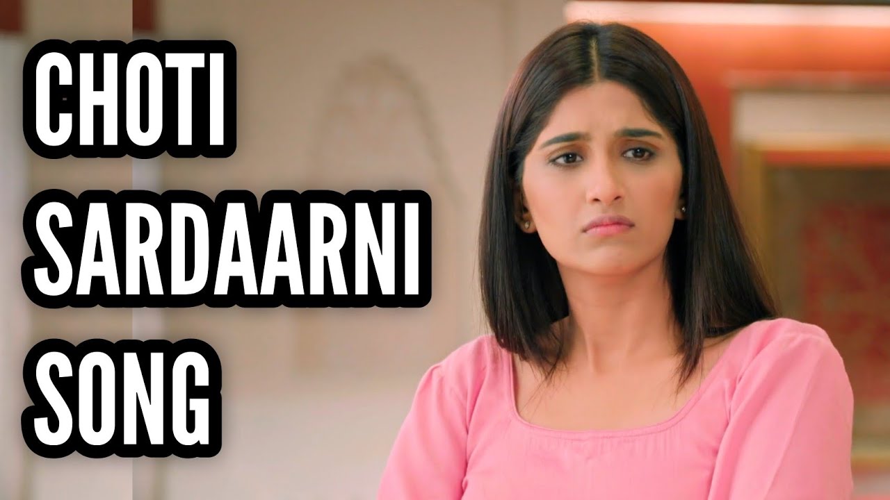 Choti Sardaarni Song | Ep 477