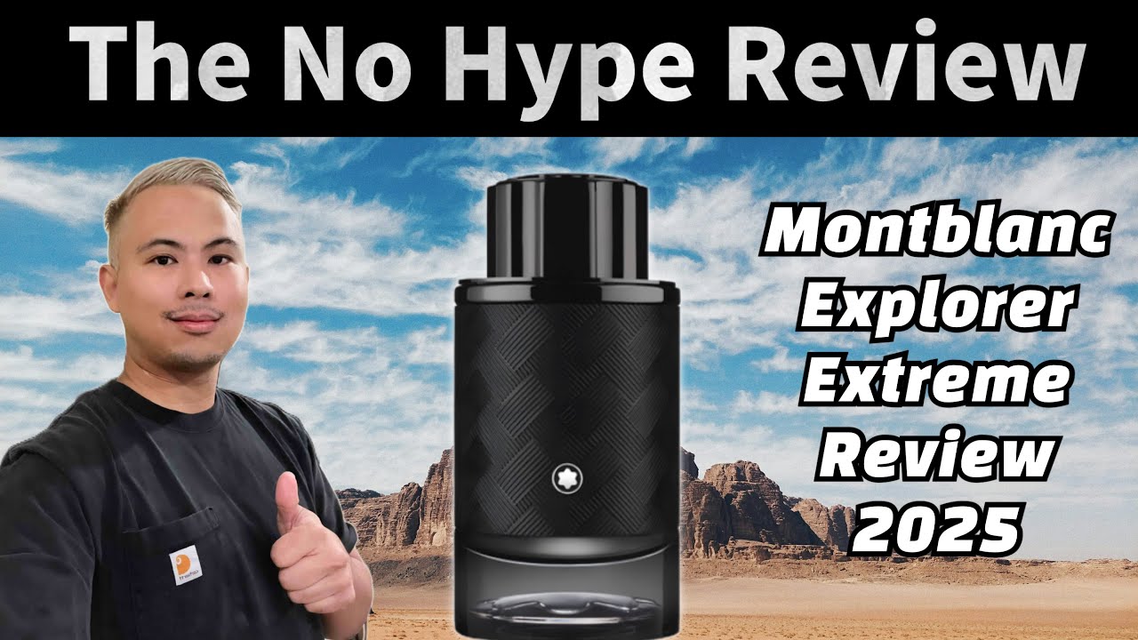 NEW MONTBLANC EXPLORER EXTREME REVIEW 2025 | THE HONEST NO HYPE FRAGRANCE REVIEW