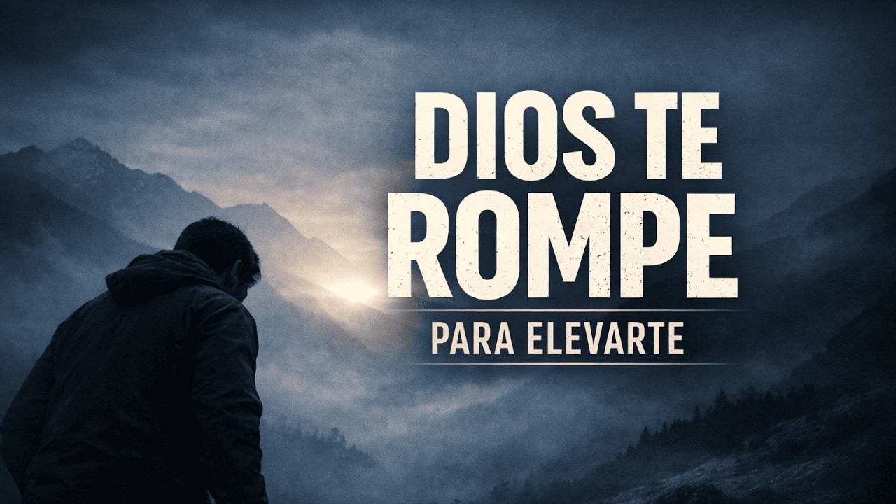 Dios Está Rompiendo Algo en Ti… Para Llevarte a Tu Nuevo Nivel