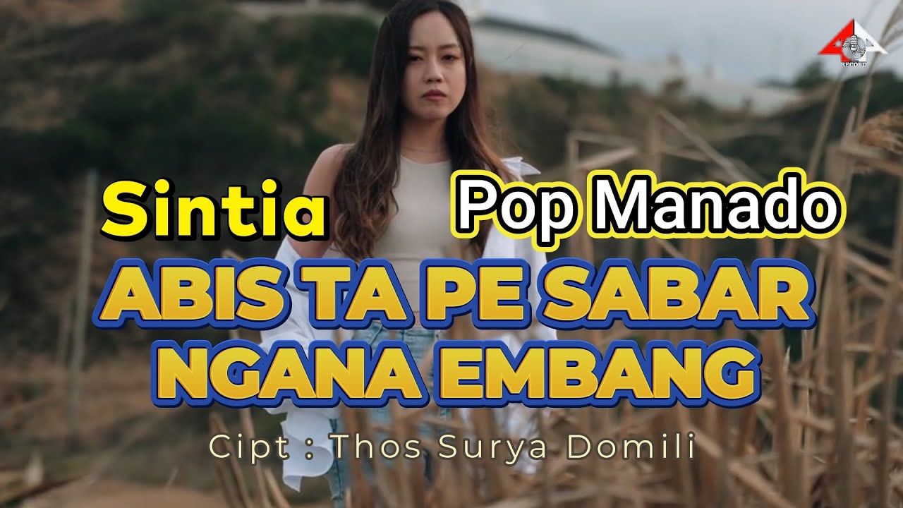 ABIS TA PE SABAR NGANA EMBANG _ Sintia _ Lagu Pop Manado 2026 / Four A Production 