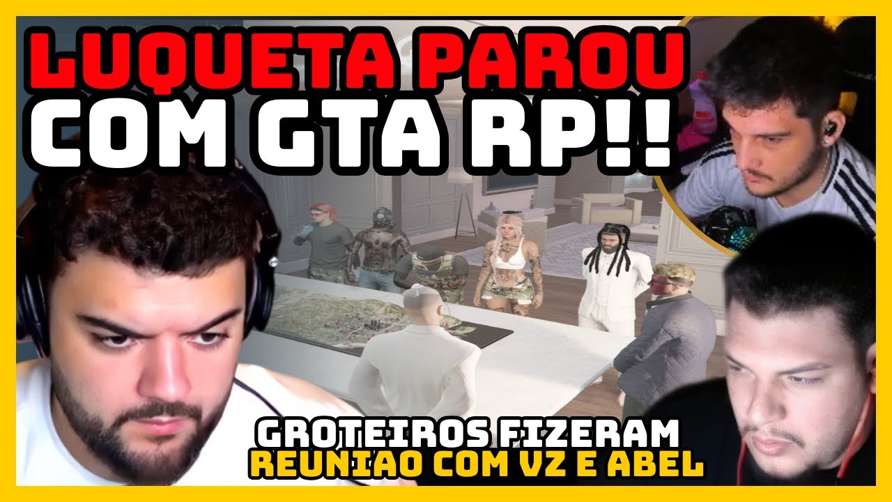 EXCLUSIVO! LUQUETA PAROU COM GTA RP ?? EXPLICOU & RAFÃO E CAMARÃO TIVERAM UMA REUNIÃO COM VZ E ABEL!