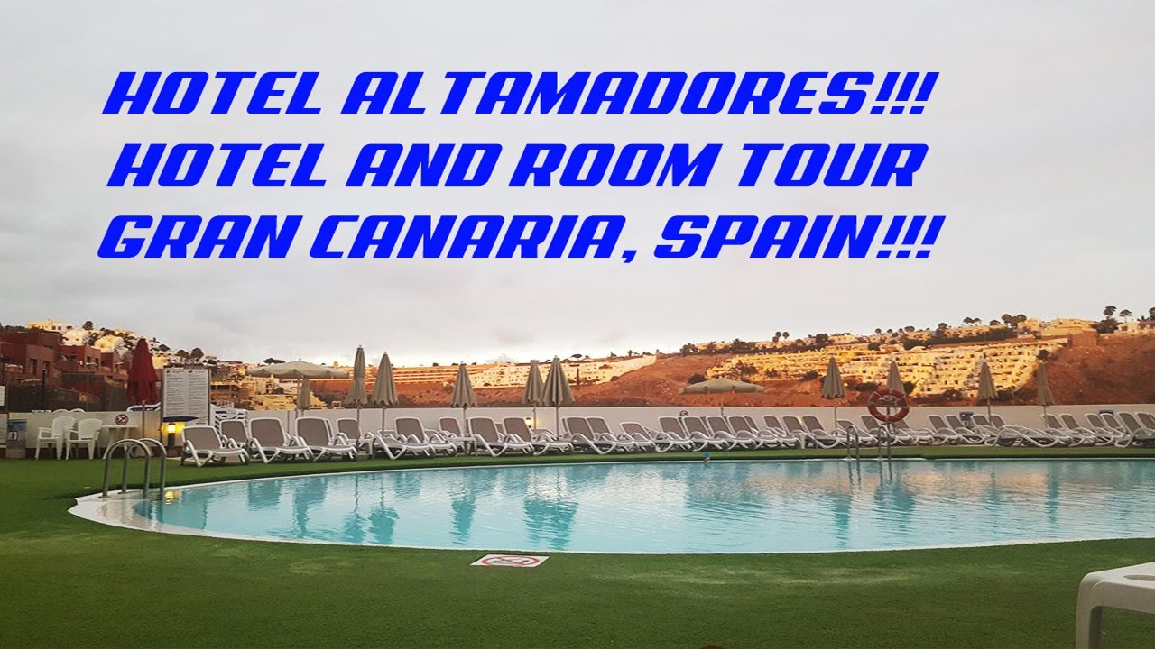 GRAN CANARIA, HOTEL AND ROOM TOUR - AT THE HOTEL ALTAMADORES IN SPAIN!!!