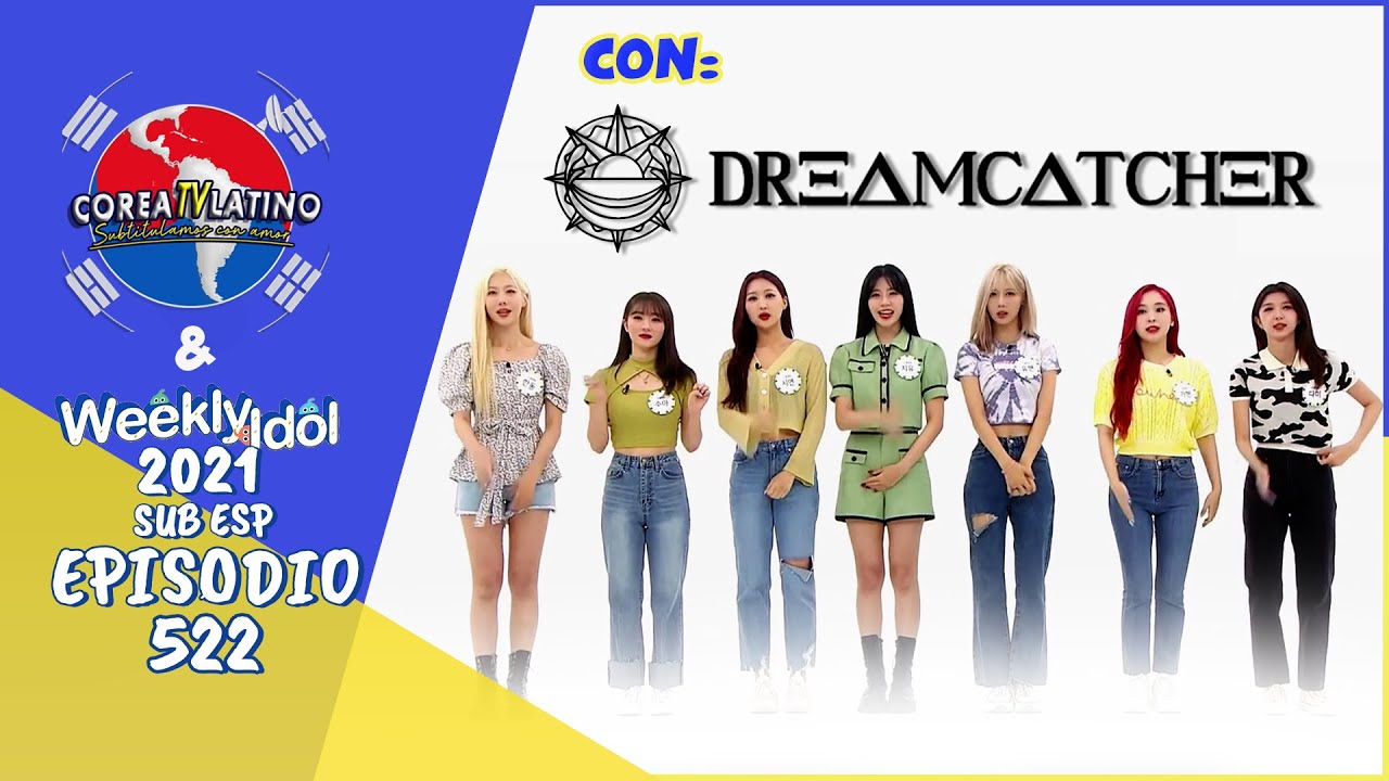 [Sub Español] Dreamcatcher - Weekly Idol E.522 [1080p]