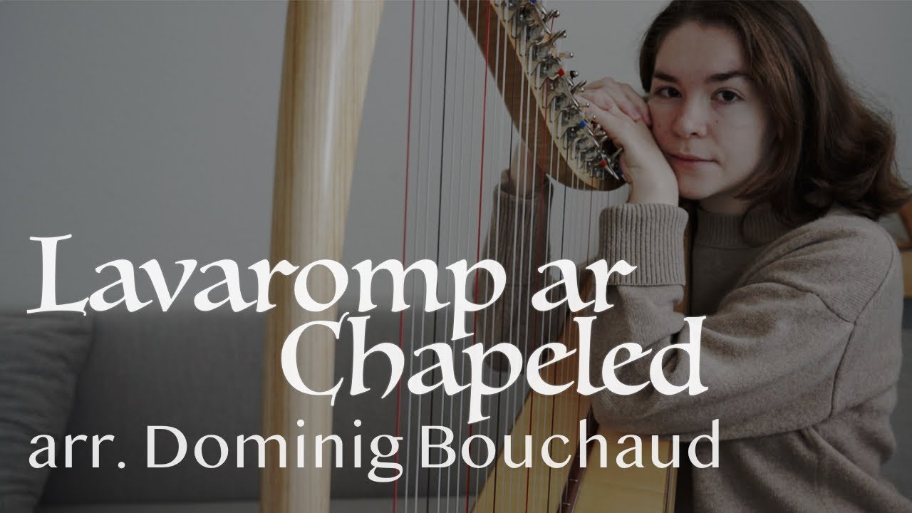 Lavaromp Ar Chapeled (trad. Breton) — arr. Dominig Bouchaud — Celtic harp