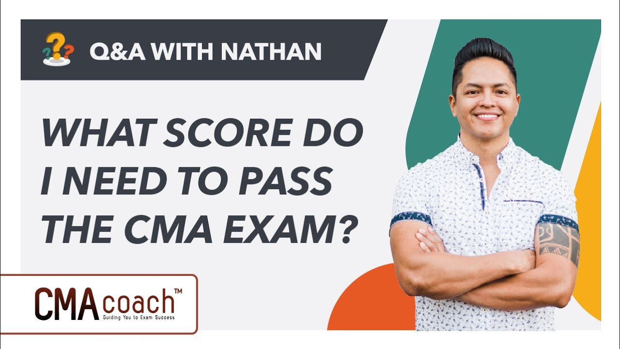 What Score Do I Need To Pass The CMA Exam? [LIVE Q&A]