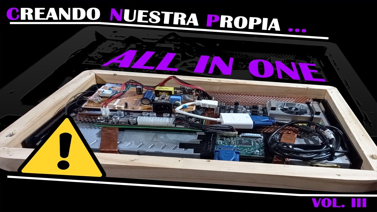 Construyendo una ALL IN ONE Casera-Parte 3 ! Terminara Bien ?!