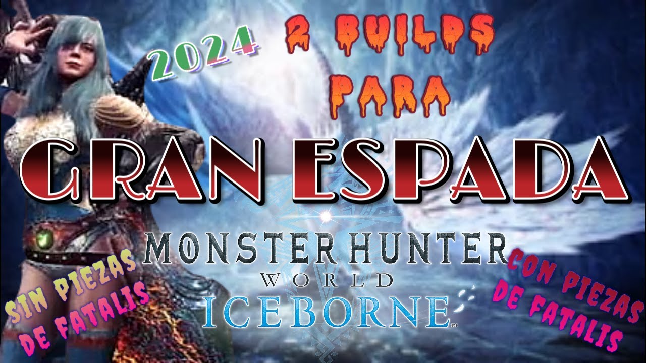 MHWorld IceBoRNe | Builds/Sets para GRAN ESPADA [Great Sword] 2024 #returntoworld
