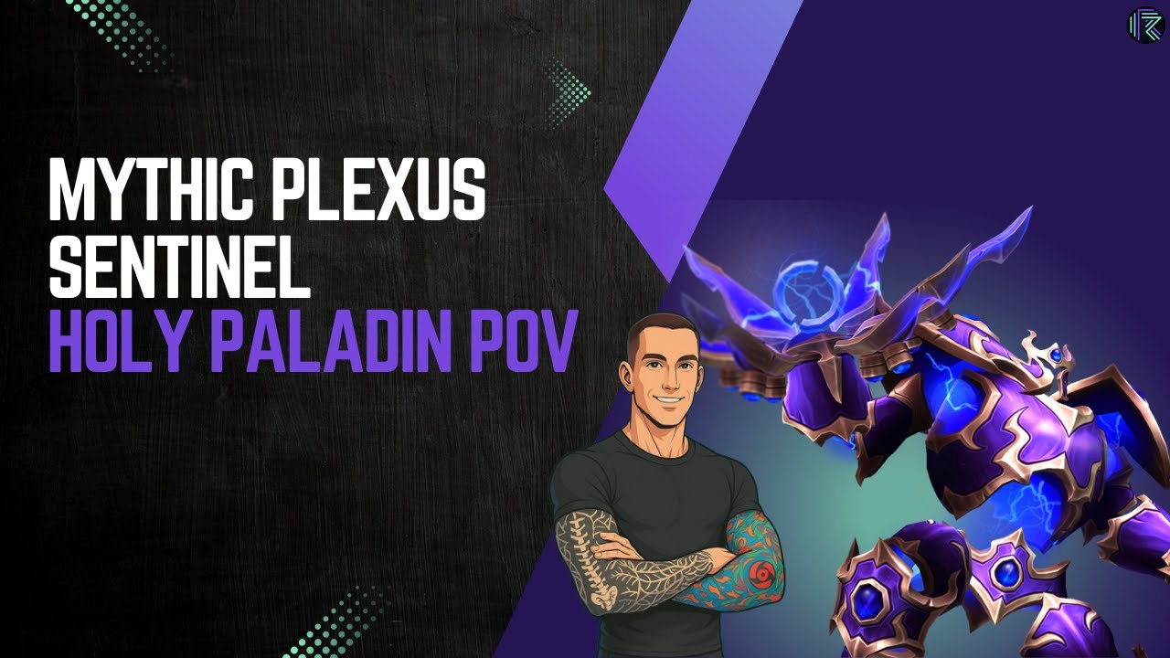 Mythic Plexus Sentinel Holy Paladin POV