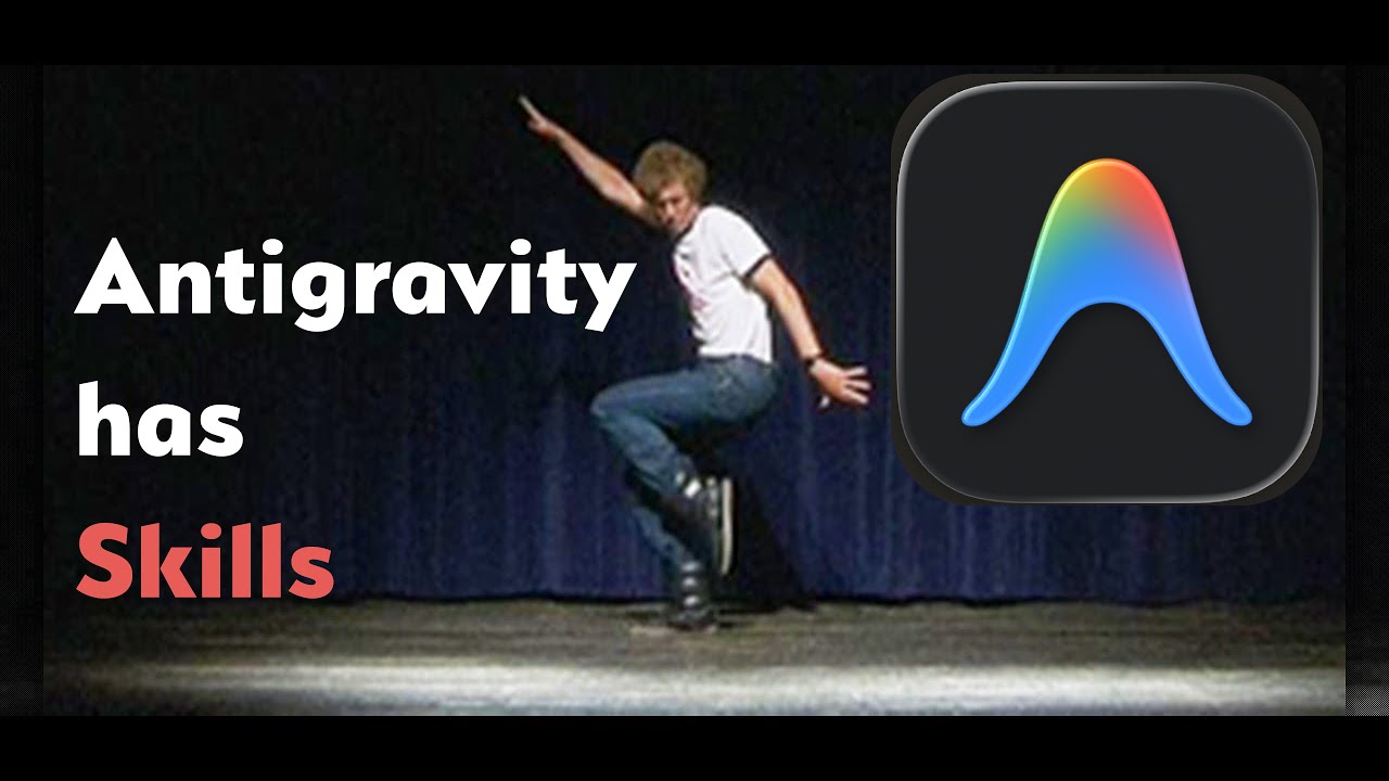 Antigravity has Skills