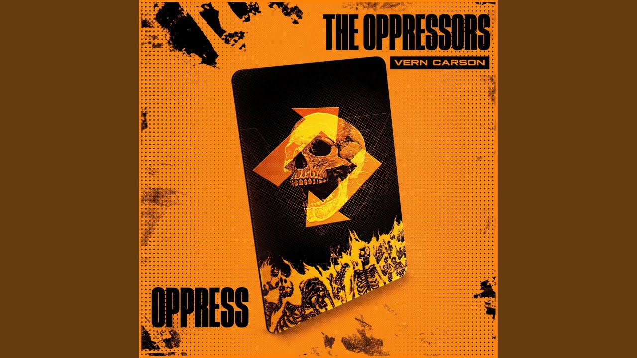 Oppress the Oppressors