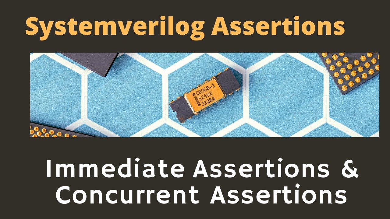 Systemverilog Assertions: S3 - Immediate Assertions & Concurrent Assertions