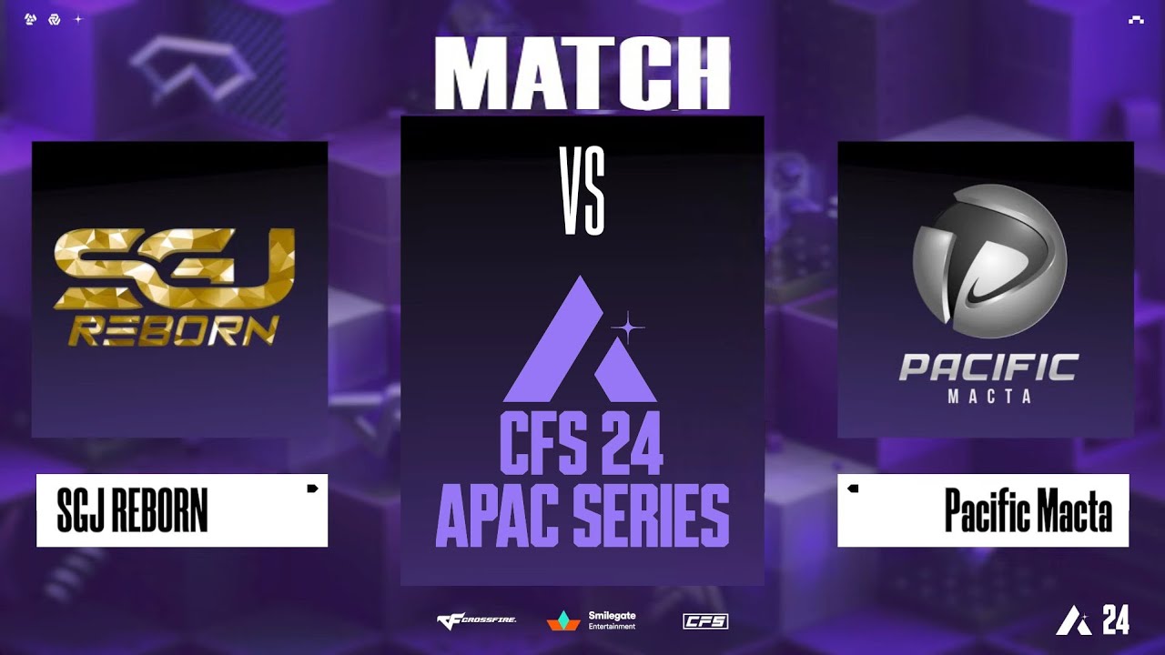 CFS APAC | SGJ Reborn vs Pacific Macta | BO3 | SPRING 2024