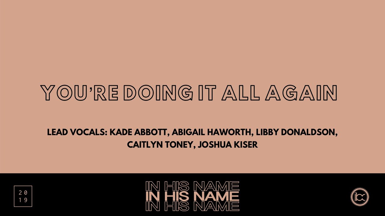 You're Doing It All Again || In His Name || IBC LIVE 2019