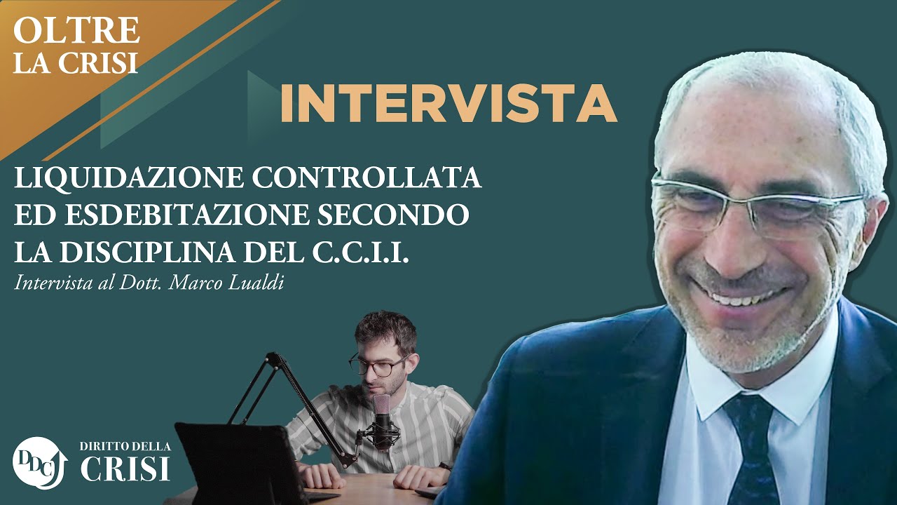 OLTRE LA CRISI - Puntata 11: Liquidazione controllata ed esdebitazione secondo il CCII