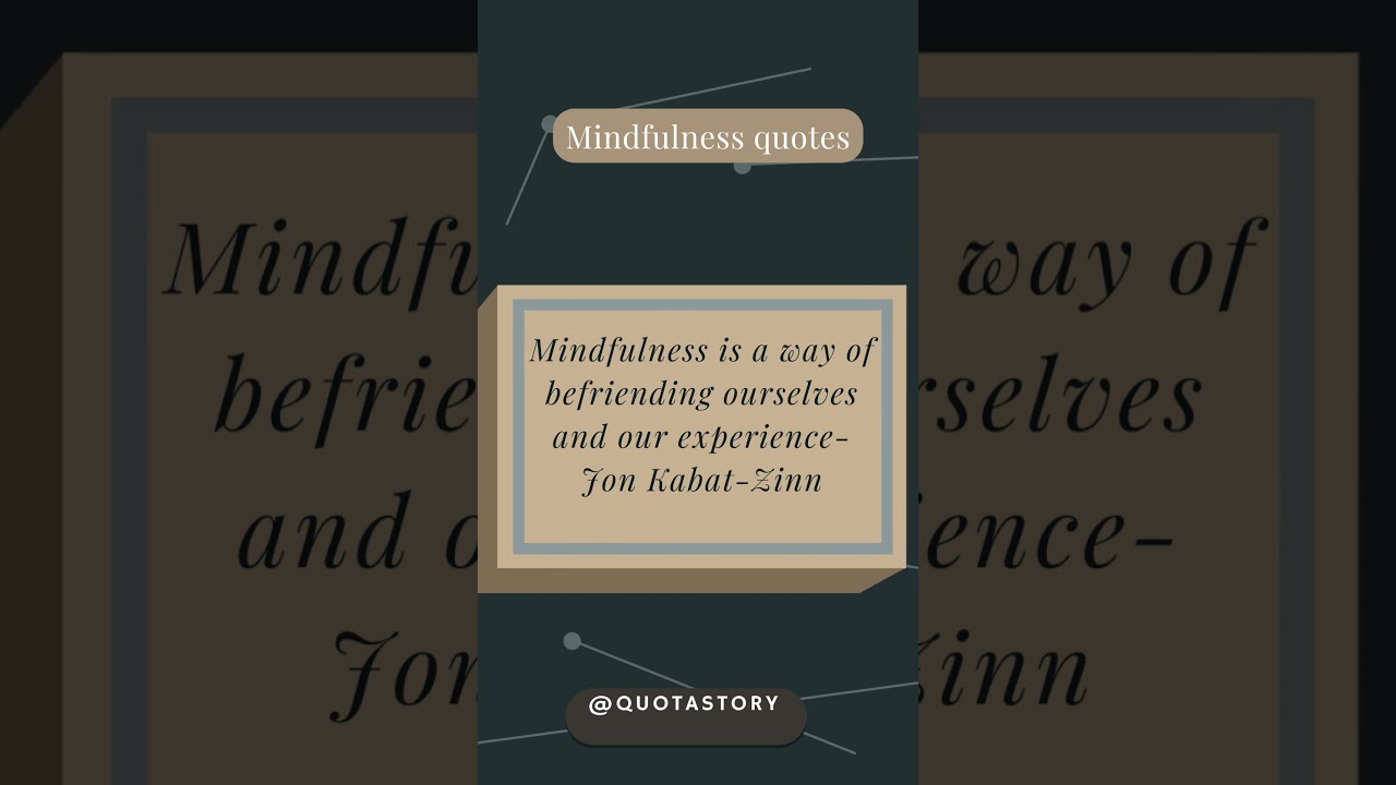 Mindfulness is a way of     