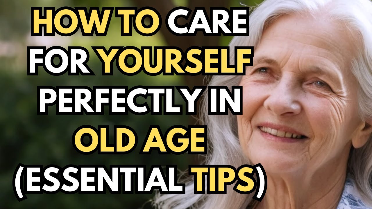 How to Care for Yourself Perfectly in Old Age &ndash; 8 Essential Habits for Seniors to Stay Healthy