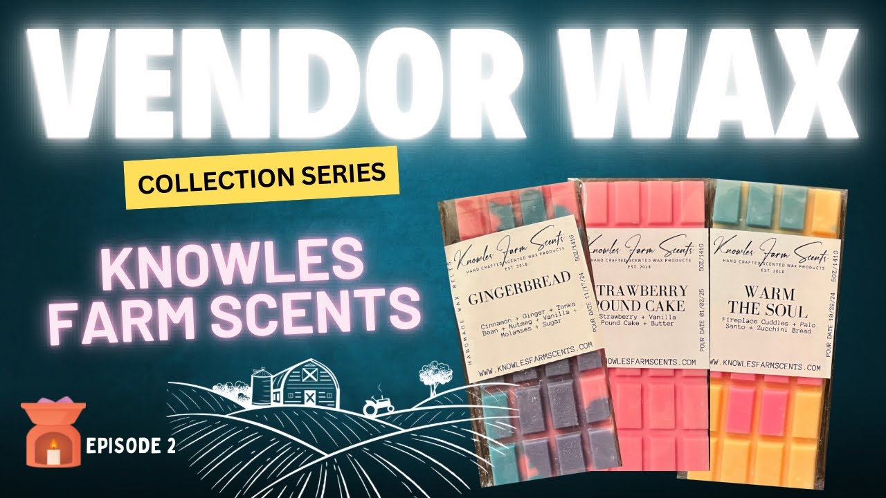 Коллекция восков Vendor Wax, эпизод 2 — KNOWLES FARM SCENTS #waxmelts #homefragrance