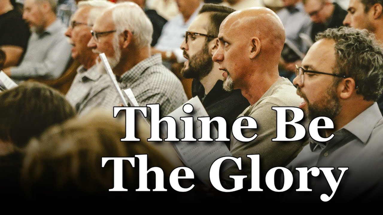 Thine Be the Glory | Men Sing Thy Praise O God - Hamilton