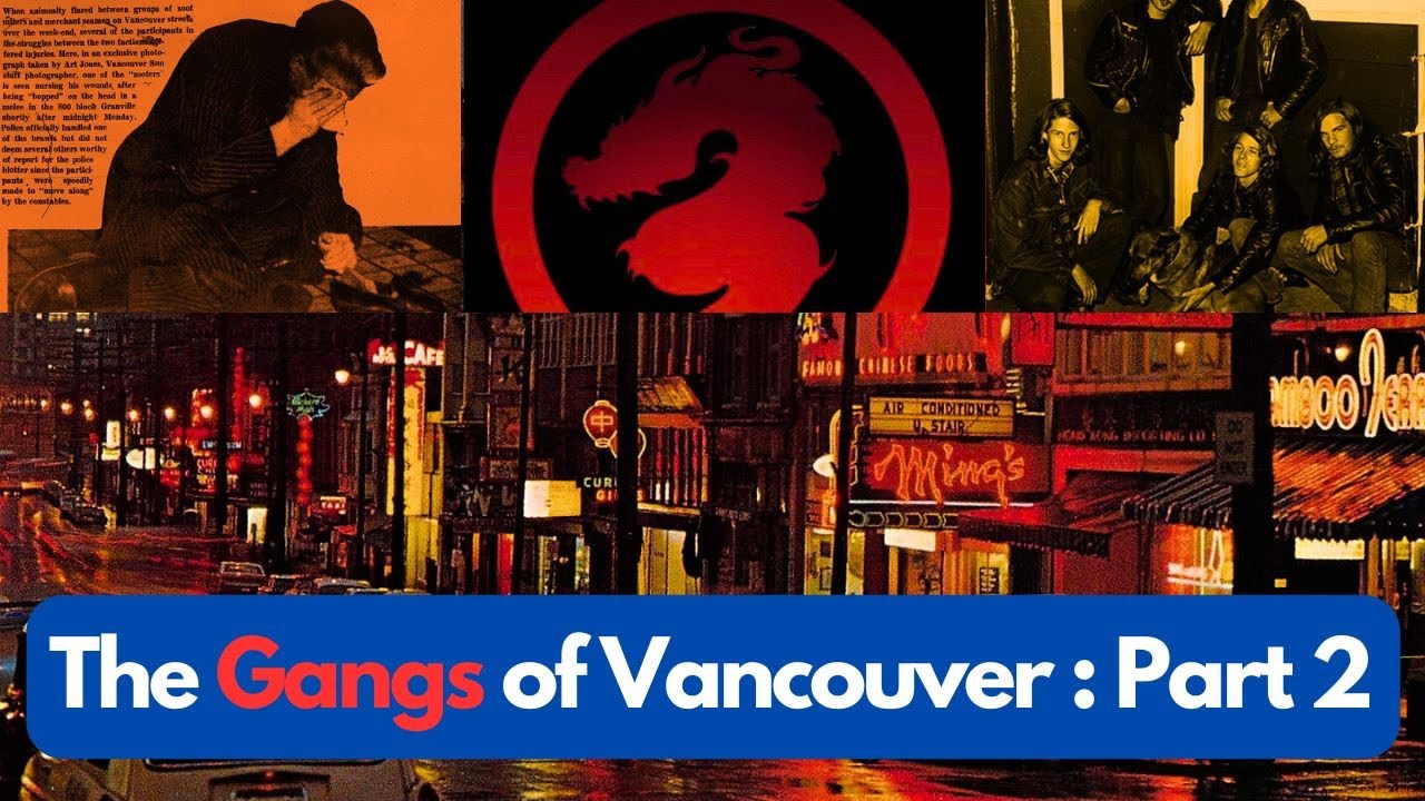 The Gangs of Vancouver, British Columbia, Canada Part 2