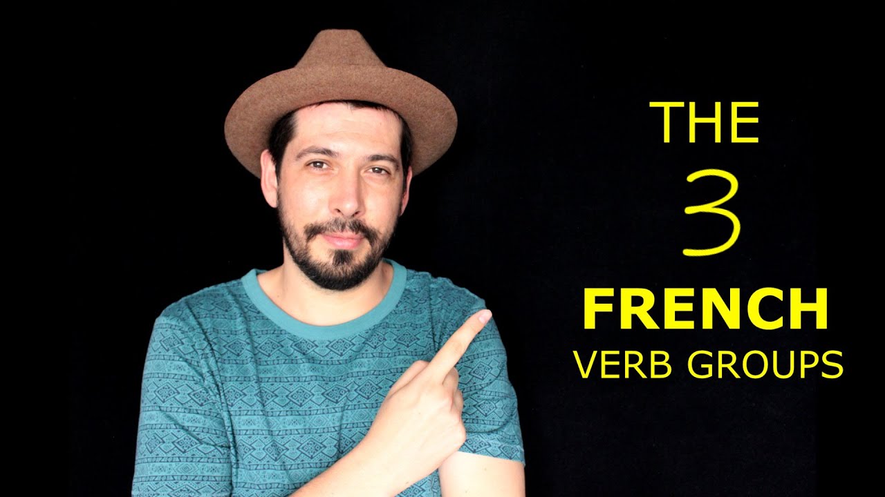 The 3 FRENCH VERB GROUPS - LESSON for BEGINNERS
