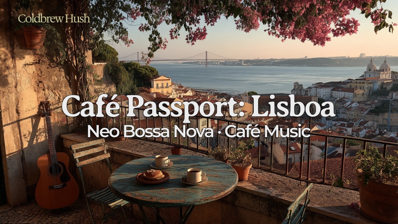 Relaxing Neo Bossa Nova Guitar 🇵🇹 A Day in Lisbon | Warm Jazz for Work & Study