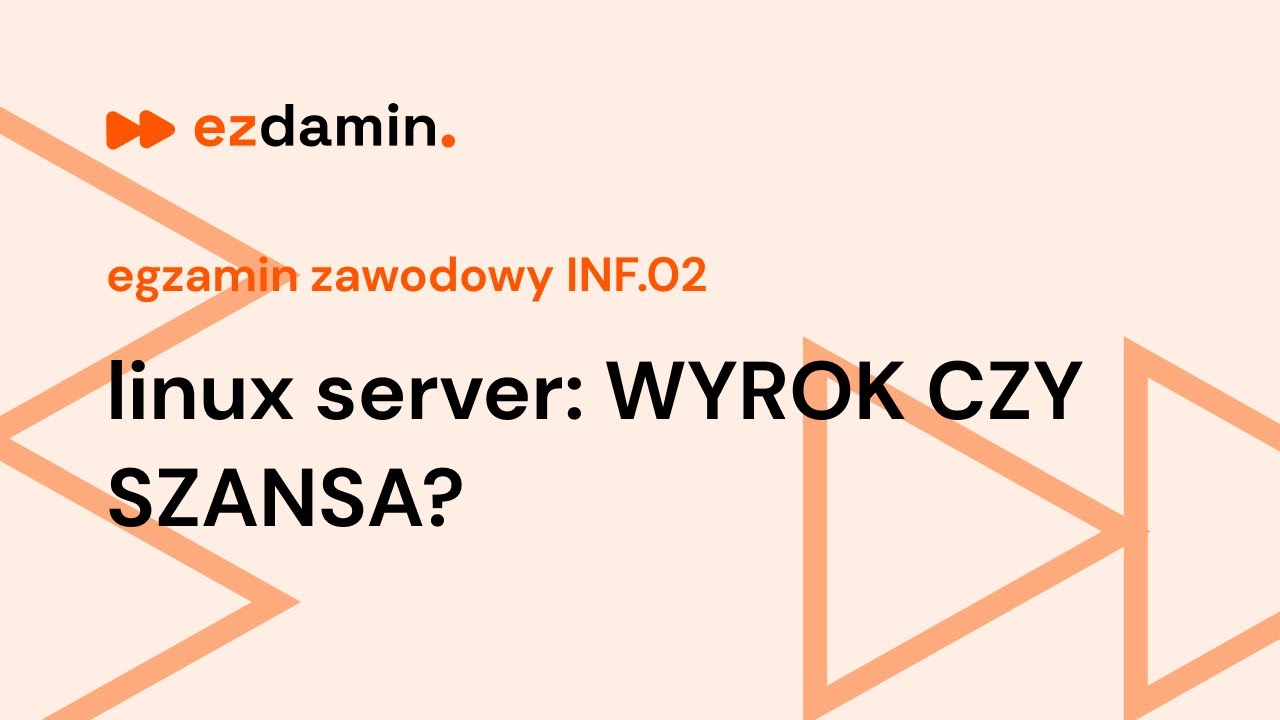linux server: WYROK CZY SZANSA? (egzamin zawodowy INF.02) - ezdamin.pl