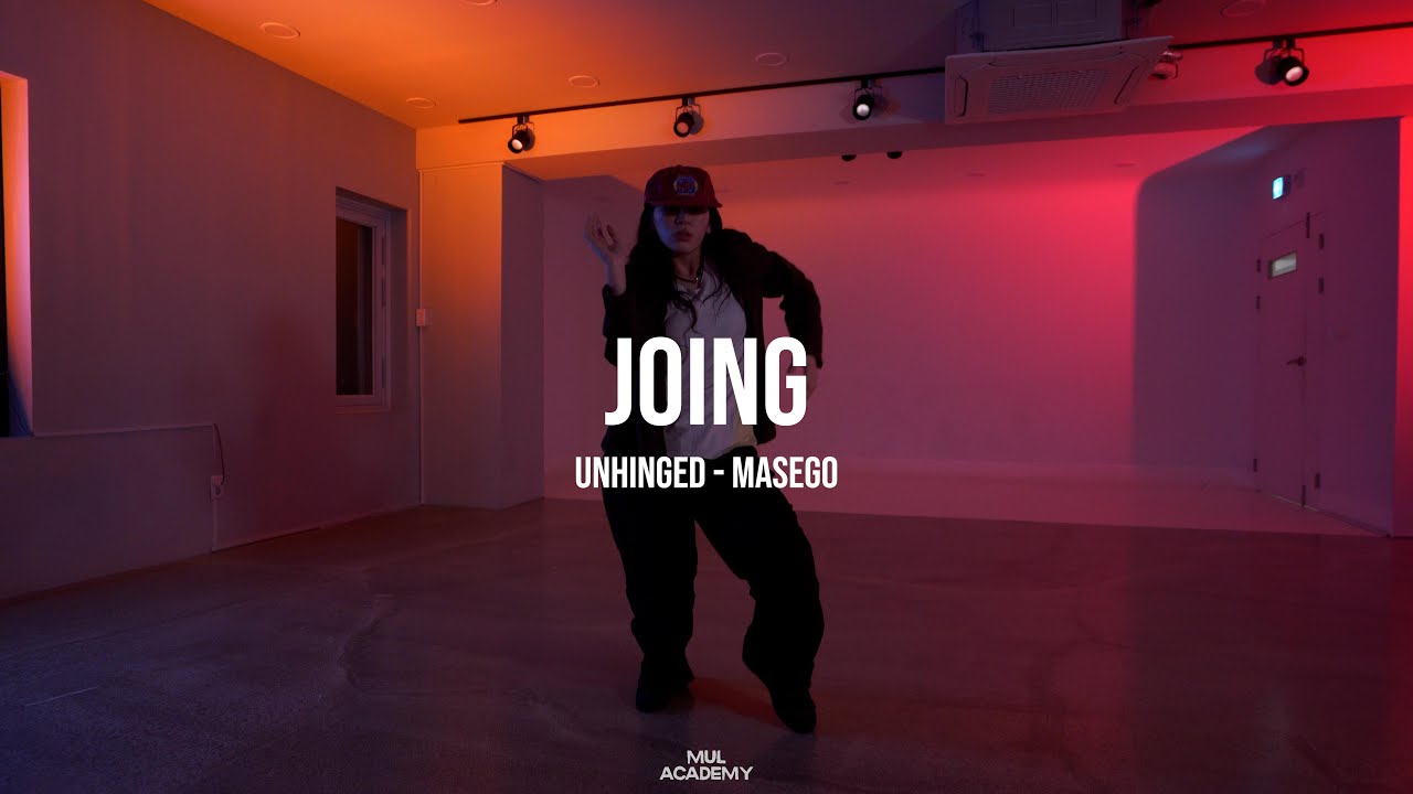 UNHINGED-MASEGO / JOING CHOREOGRAPHY / MUL ACADEMY