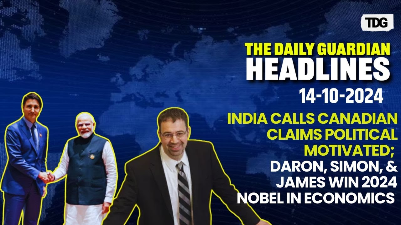 World Watch: India Rejects Canada&rsquo;s Claims Against Diplomats; Economists Win 2024 Nobel Prize