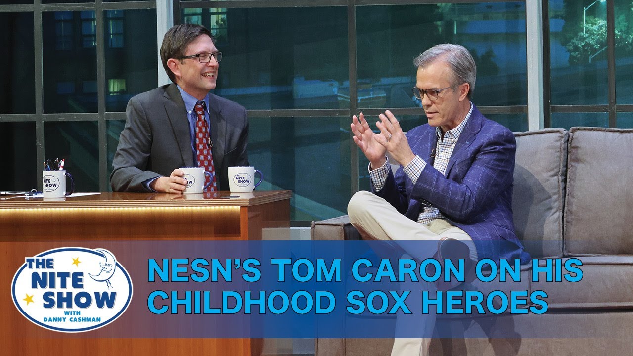 Nite Show Highlight: NESN's Tom Caron on his Childhood Sox Heroes