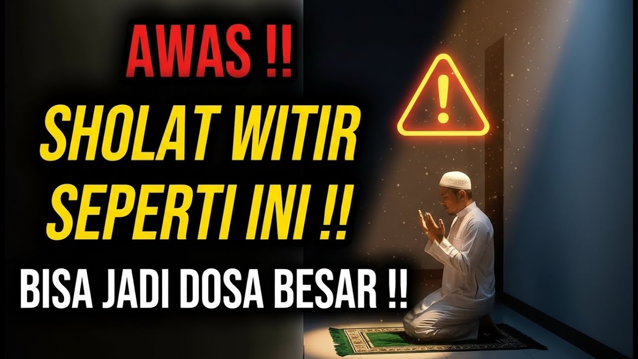Hati-Hati‼️Sholat Witir Bisa Sia-sia Kalau di Kerjakan Seperti Ini !! #sholatwitir #sholatsunnah