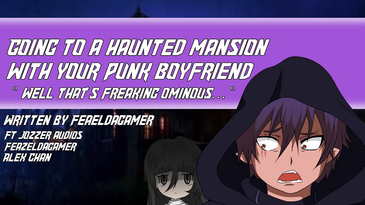 Going to a Haunted House With Your Punk Boyfriend PT 18 M4F Story Fantasy