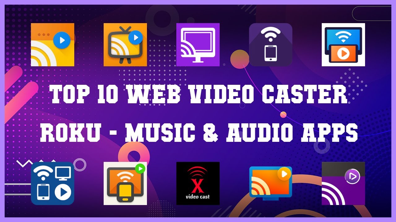 Top 10 Web Video Caster Roku Android Apps
